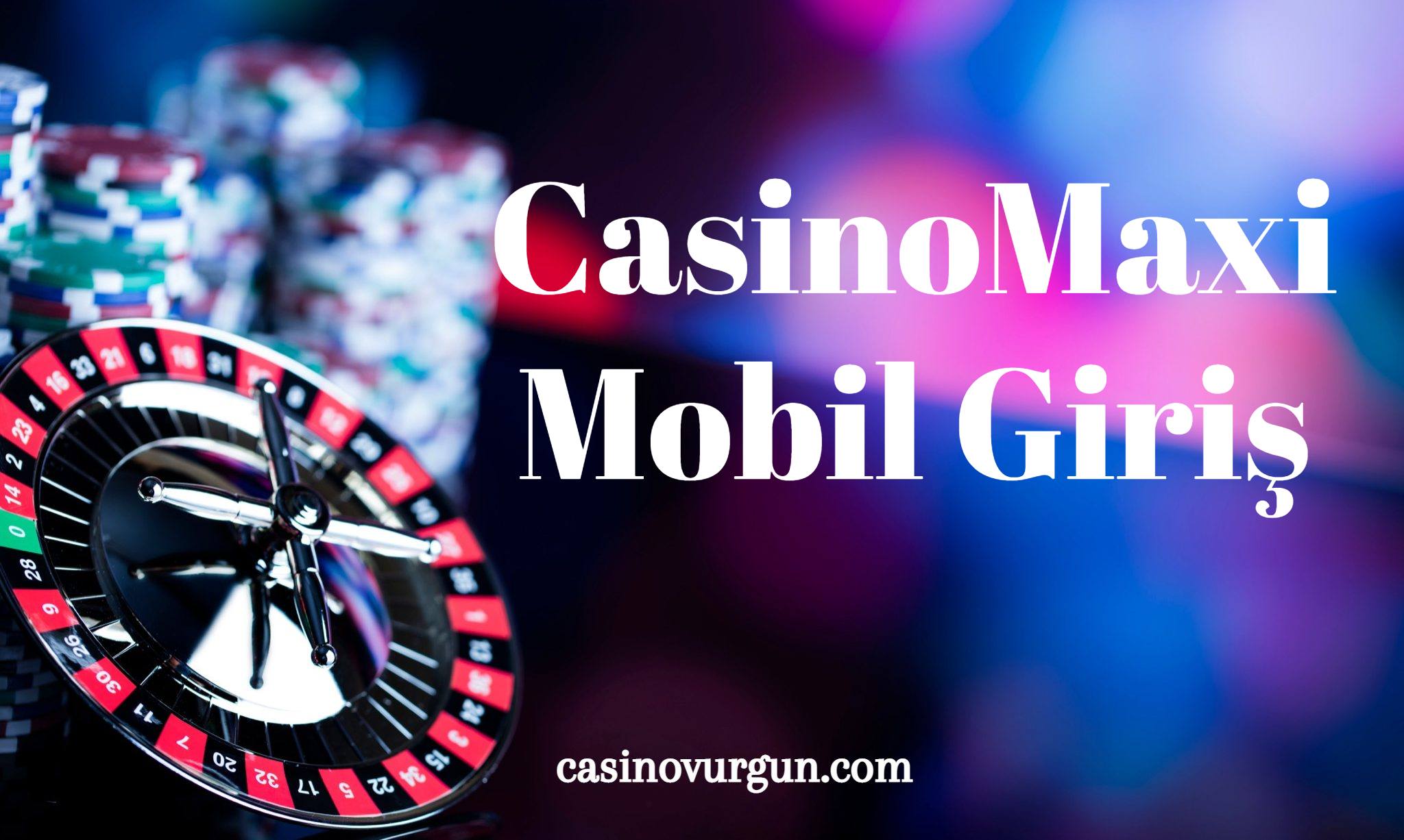 CasinoMaxi Mobil Giriş
